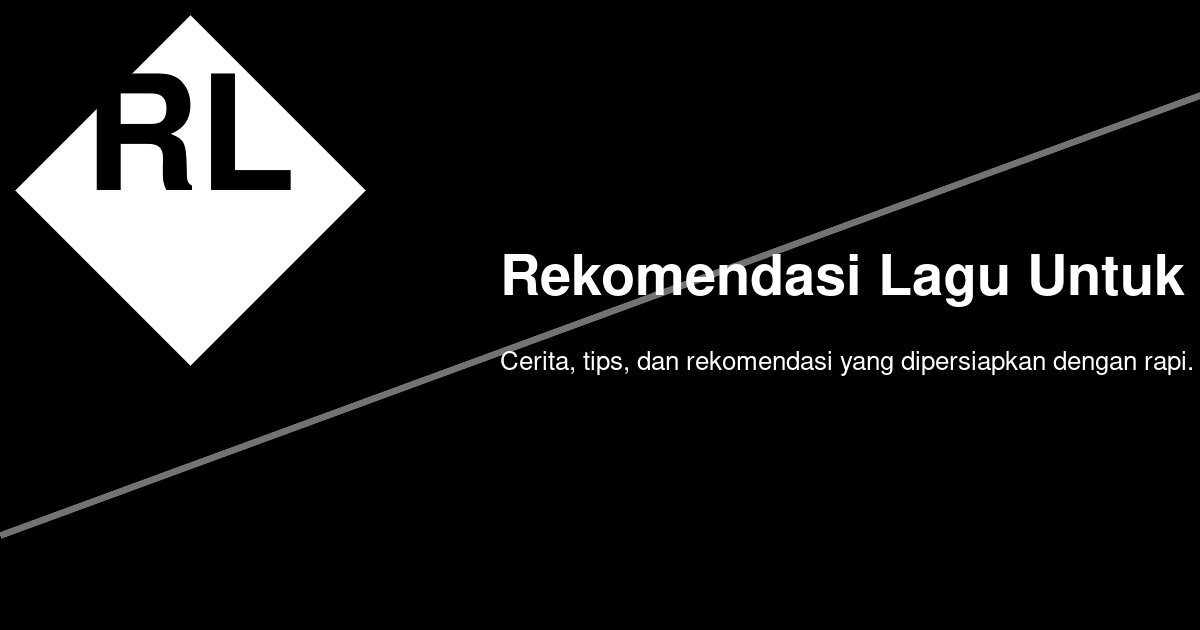 Rekomendasi Lagu untuk Menemani Perjalanan: Bagaimana Memilih yang Tepat untuk Rute Panjang